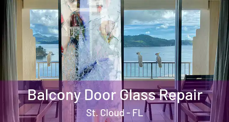  Balcony Door Glass Repair St. Cloud - FL