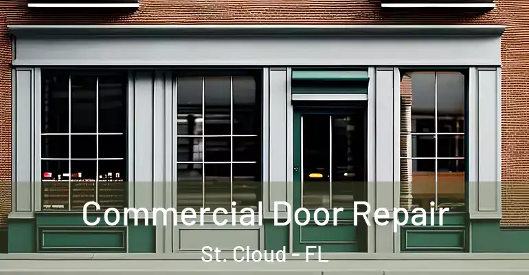  Commercial Door Repair St. Cloud - FL