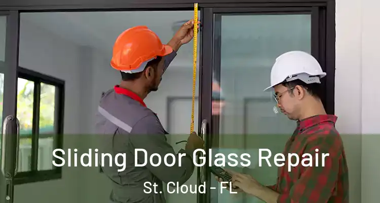  Sliding Door Glass Repair St. Cloud - FL