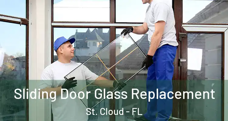  Sliding Door Glass Replacement St. Cloud - FL