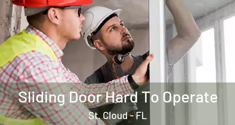  Sliding Door Hard To Operate St. Cloud - FL
